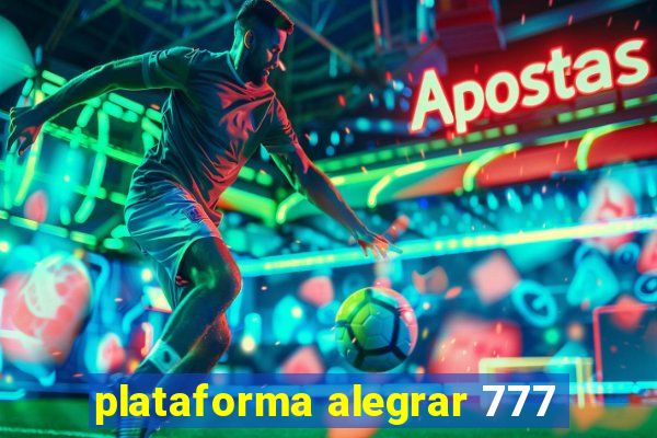 plataforma alegrar 777